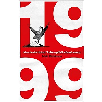 

Manchester United Treble a příběh úžasné sezony