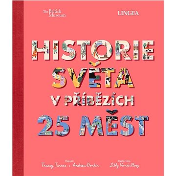 

Historie světa v příbězích 25 měst