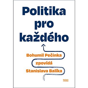 

Politika pro každého: Bohumil Pečinka zpovídá Stanislava Balíka