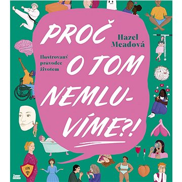 

Proč o tom nemluvíme!: Ilustrovaný průvodce životem