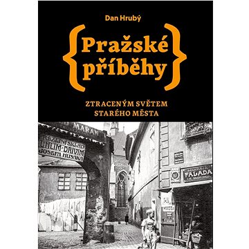 

Pražské příběhy: Ztraceným světem Starého Města