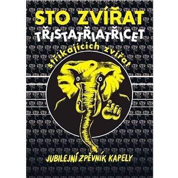 

Sto zvířat Třistatřicettři stříkajících zvířat: Jubilejní zpěvník kapely