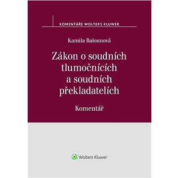 

Zákon o soudních tlumočnících a soudních překladatelích: Komentář