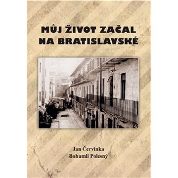 

Můj život začal na Bratislavské