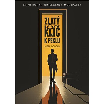 

Zlatý klíč k peklu: Krimi román od legendy mordparty