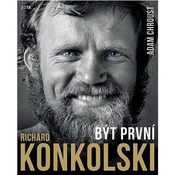 

Richard Konkolski Být první