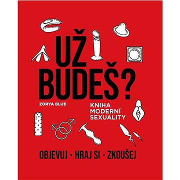

Už budeš Kniha moderní sexuality
