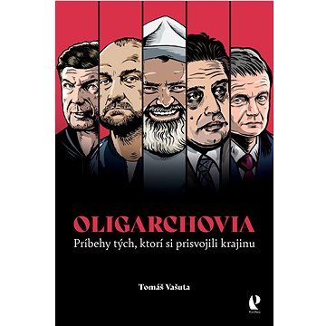 

Oligarchovia: Príbehy tých, ktorí si prisvojili krajinu