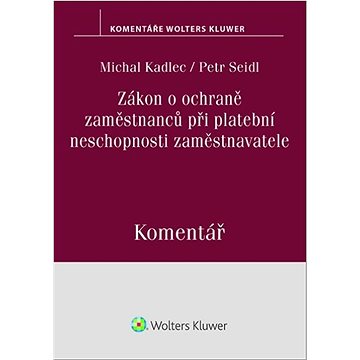 

Zákon o ochraně zaměstnanců při platební neschopnosti zaměstnavatele Komentář