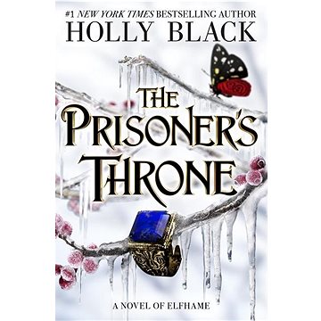 

The Prisoner's Throne: A Novel of Elfhame, from the author of The Folk of the Air series