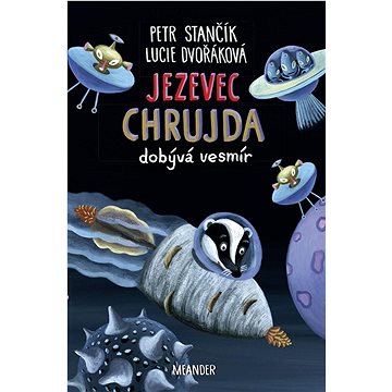 

Jezevec Chrujda dobývá vesmír