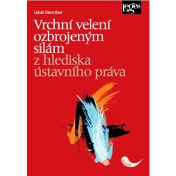 

Vrchní velení ozbrojeným silám z hlediska ústavního práva