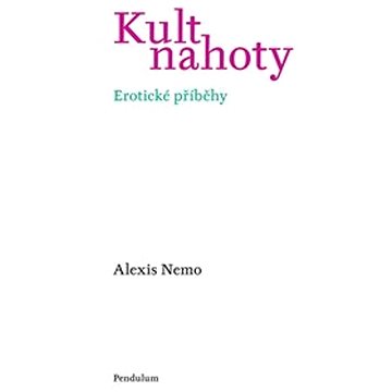 

Kult nahoty: Erotické příběhy