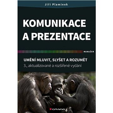 

Komunikace a prezentace: Umění mluvit, slyšet a rozumět