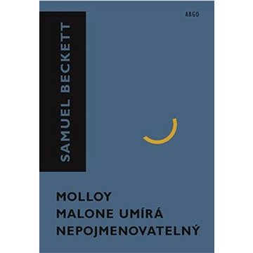 

Molloy, Malone umírá, Nepojmenovatelný
