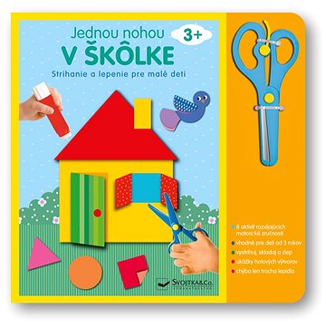 

Jednou nohou v škôlke Strihanie a lepenie: Strihanie a lepenie pre malé deti 3+