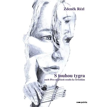 

S touhou tygra: aneb Přes nepřízeň osudu ke hvězdám
