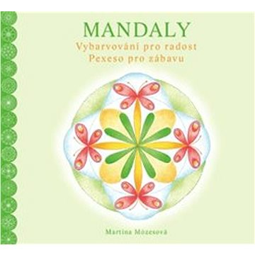 

Mandaly: Vybarvování pro radost. Pexeso pro zábavu