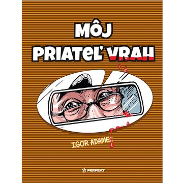 

Môj priateľ vrah