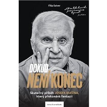 

Dokud není konec: Skutečný příběh Josefa Mašína, který překonává fantazii