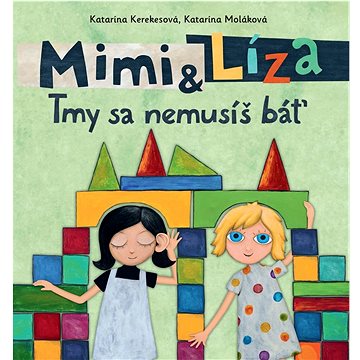 

Mimi a Líza Tmy sa nemusíš báť