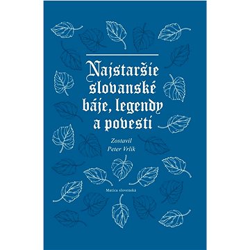 

Najstaršie slovanské báje, legendy a povesti