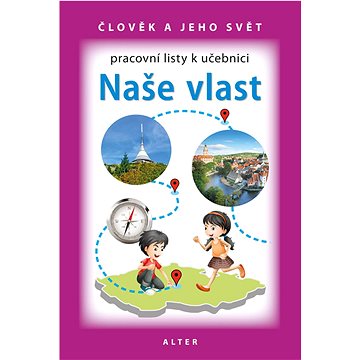 

Pracovní listy k učebnici Naše vlast: Člověk a jeho svět