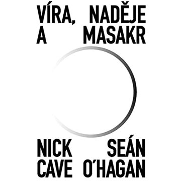 

Víra, naděje a masakr