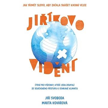 

Jiříkovo vidění: Jak přimět slepici, aby začala snášet kachní vejce
