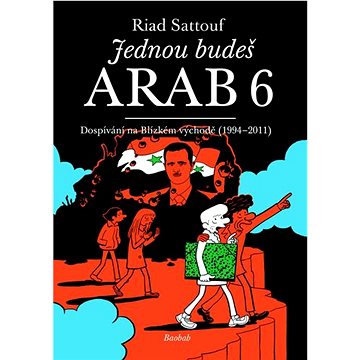

Jednou budeš Arab 6: Dospívání na Blízkém východě (1994-2011)