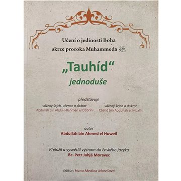 

Tauhíd jednoduše: Učení o jedinosti Boha skrze proroka Mohammeda