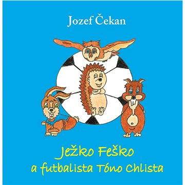 

Ježko Feško a futbalista Tóno Chlista