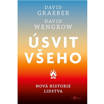 

Úsvit všeho: Nová historie lidstva