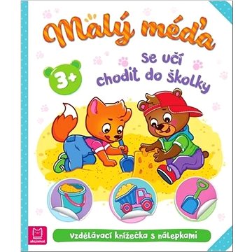 

Malý méďa se učí chodit do školky: Vzdělávací knížečka s nálepkami
