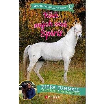 

Kůň mých snů Spirit: Příběhy o koních od Pippy Funnell