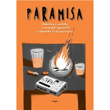 

Paramisa: Pohádky a příběhy romských vypravěčů z bývalého Československa