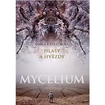 

Mycelium Hlasy a hvězdy