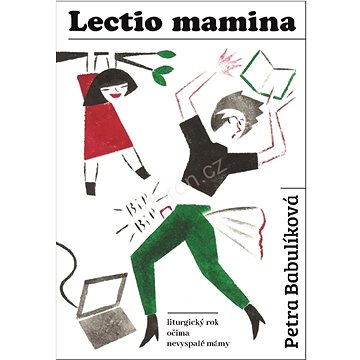 

Lectio mamina: Liturgický rok očima nevyspalé mámy