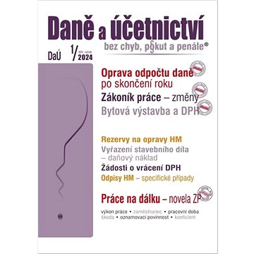 

Daně a účetnictví bez chyb, pokut a penále 1/2024