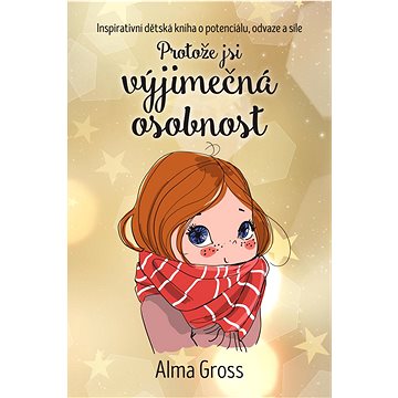 

Protože jsi výjimečná osobnost