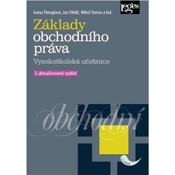 

Základy obchodního práva: 3. aktualizované vydání