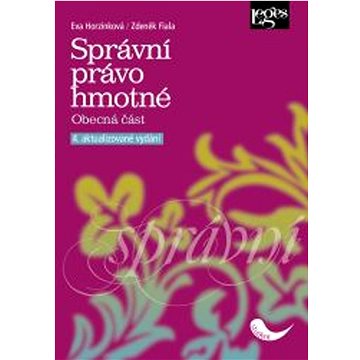 

Správní právo hmotné: Obecná část - 4. aktualizované vydání
