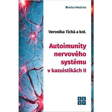 

Autoimunity nervového systému v kazuistikách II