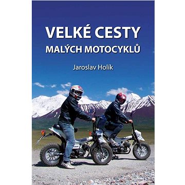 

Velké cesty malých motocyklů