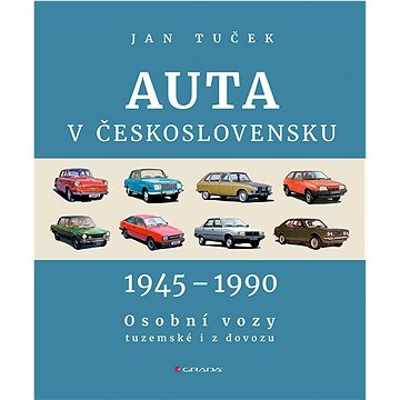 

Auta v Československu 1945-1990: Osobní vozy tuzemské i z dovozu