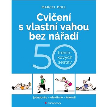 

Cvičení s vlastní vahou bez nářadí: 50 tréninkových sestav