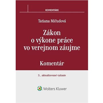

Zákon o výkone práce vo verejnom záujme: Komentár