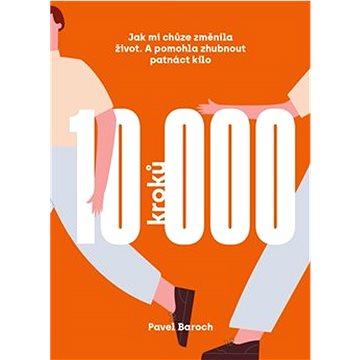 

10000 kroků: Jak mi chůze změnila život. A pomohla zhubnout patnáct kilo.