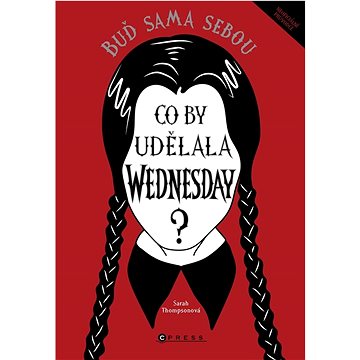 

Co by udělala Wednesday: Buď sama sebou