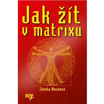 

Jak žít v matrixu